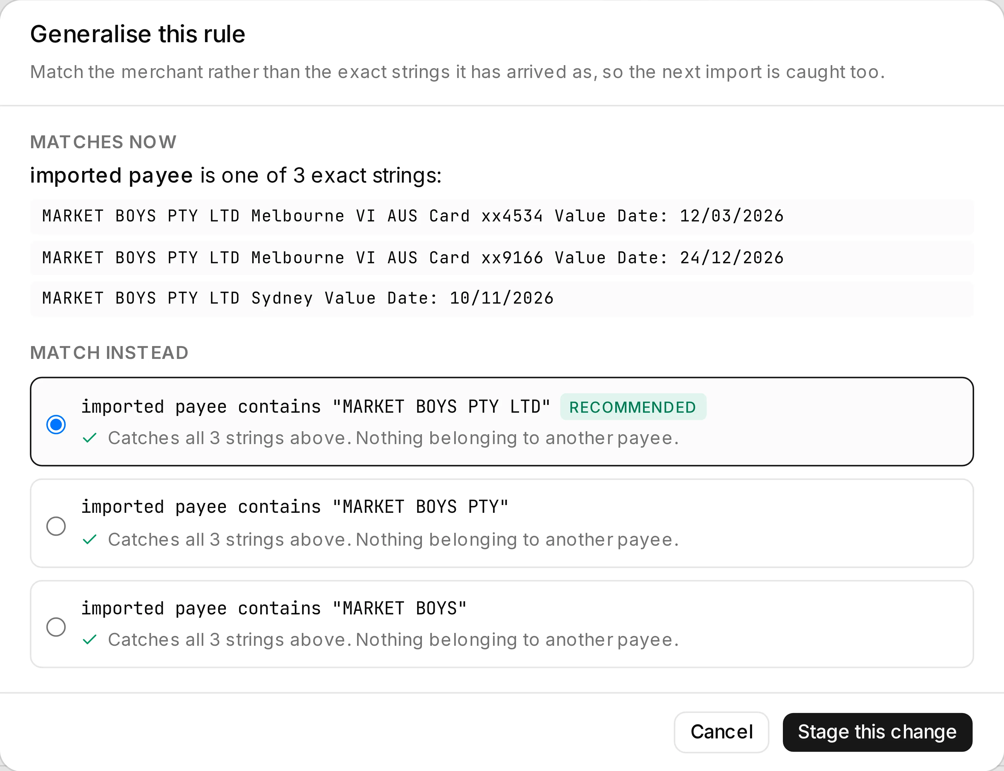 The Generalise dialog: the three exact strings the rule matches now, and three wider conditions to match instead, each confirmed to catch all of them and nothing belonging to another payee.